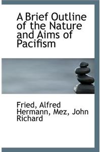 A Brief Outline of the Nature and Aims of Pacifism