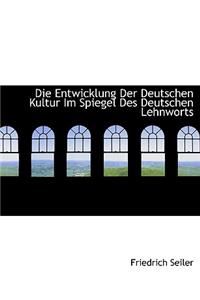 Die Entwicklung Der Deutschen Kultur Im Spiegel Des Deutschen Lehnworts