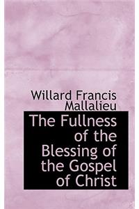 The Fullness of the Blessing of the Gospel of Christ