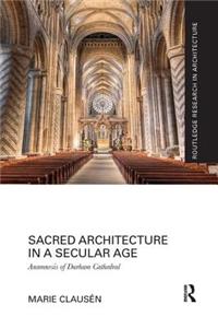 Sacred Architecture in a Secular Age