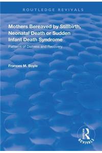 Mothers Bereaved by Stillbirth, Neonatal Death or Sudden Infant Death Syndrome