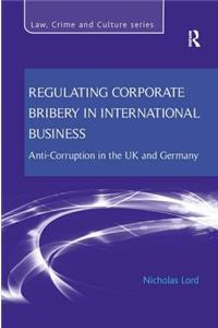 Regulating Corporate Bribery in International Business
