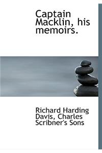 Captain Macklin, His Memoirs.