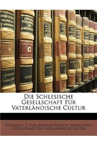 Die Schlesische Gesellschaft Fur Vaterlandische Cultur