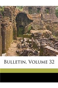 Bulletin, Volume 32