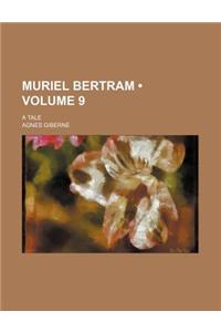 Muriel Bertram (Volume 9); A Tale
