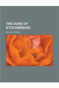 The Duke of Stockbridge