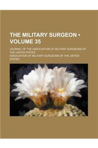 The Military Surgeon (Volume 35); Journal of the Association of Military Surgeons of the United States