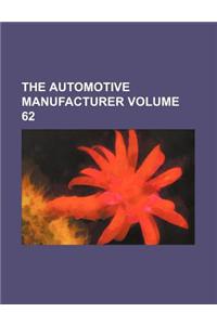 The Automotive Manufacturer Volume 62