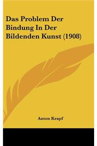 Das Problem Der Bindung In Der Bildenden Kunst (1908)