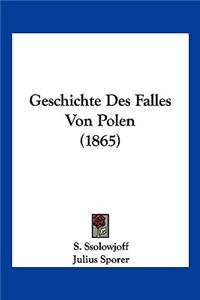 Geschichte Des Falles Von Polen (1865)