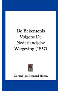 de Bekentenis Volgens de Nederlandsche Wetgeving (1857)