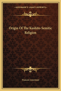 Origin Of The Kushito-Semitic Religion