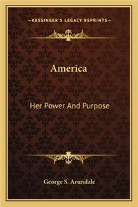 America: Her Power and Purpose