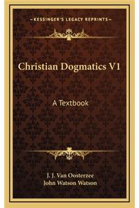 Christian Dogmatics V1