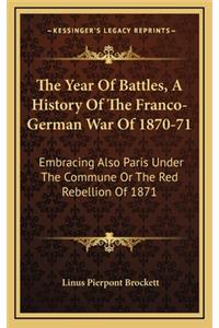 Year of Battles, a History of the Franco-German War of 1870-71