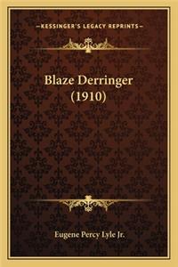 Blaze Derringer (1910)