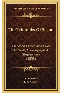 The Triumphs Of Steam