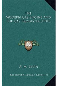 The Modern Gas Engine and the Gas Producer (1910)