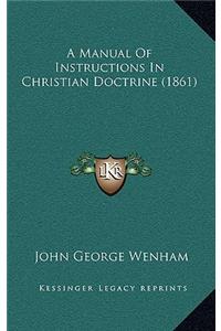 A Manual of Instructions in Christian Doctrine (1861)