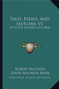 Tales, Essays, and Sketches V1