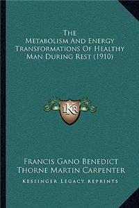 Metabolism And Energy Transformations Of Healthy Man During Rest (1910)