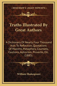 Truths Illustrated By Great Authors