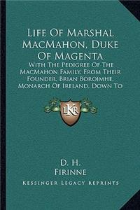 Life Of Marshal MacMahon, Duke Of Magenta