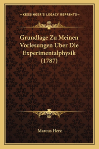 Grundlage Zu Meinen Vorlesungen Uber Die Experimentalphysik (1787)