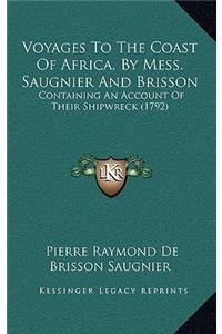 Voyages To The Coast Of Africa, By Mess. Saugnier And Brisson