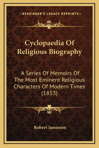 Cyclopaedia Of Religious Biography