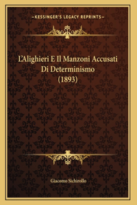 L'Alighieri E Il Manzoni Accusati Di Determinismo (1893)