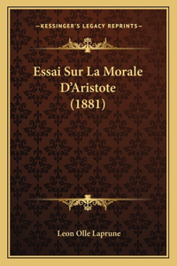 Essai Sur La Morale D'Aristote (1881)