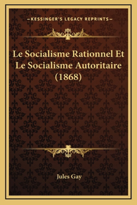 Le Socialisme Rationnel Et Le Socialisme Autoritaire (1868)