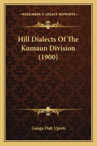 Hill Dialects Of The Kumaun Division (1900)