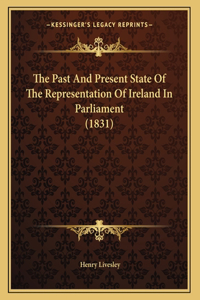 The Past And Present State Of The Representation Of Ireland In Parliament (1831)