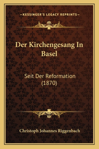 Der Kirchengesang In Basel
