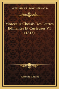 Morceaux Choisis Des Lettres Edifiantes Et Curieuses V1 (1813)