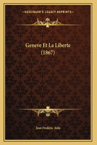 Geneve Et La Liberte (1867)