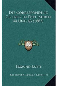 Die Correspondenz Ciceros In Den Jahren 44 Und 43 (1883)