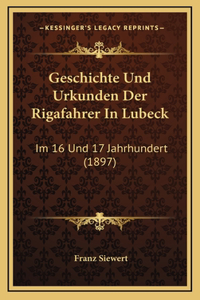 Geschichte Und Urkunden Der Rigafahrer In Lubeck