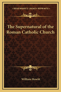 The Supernatural of the Roman Catholic Church