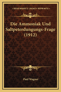 Die Ammoniak Und Saltpeterdungungs-Frage (1912)
