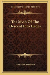The Myth Of The Descent Into Hades
