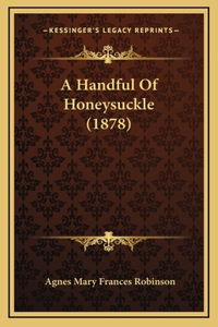 A Handful Of Honeysuckle (1878)