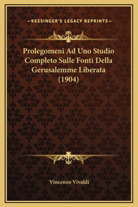Prolegomeni Ad Uno Studio Completo Sulle Fonti Della Gerusalemme Liberata (1904)