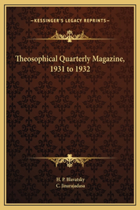 Theosophical Quarterly Magazine, 1931 to 1932