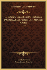 De Litteraria Expeditione Per Pontificiam Ditionem Ad Dimetiendos Duos Meridiani Gradus (1755)