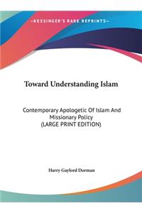 Toward Understanding Islam