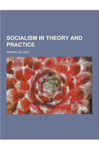 Socialism in Theory and Practice